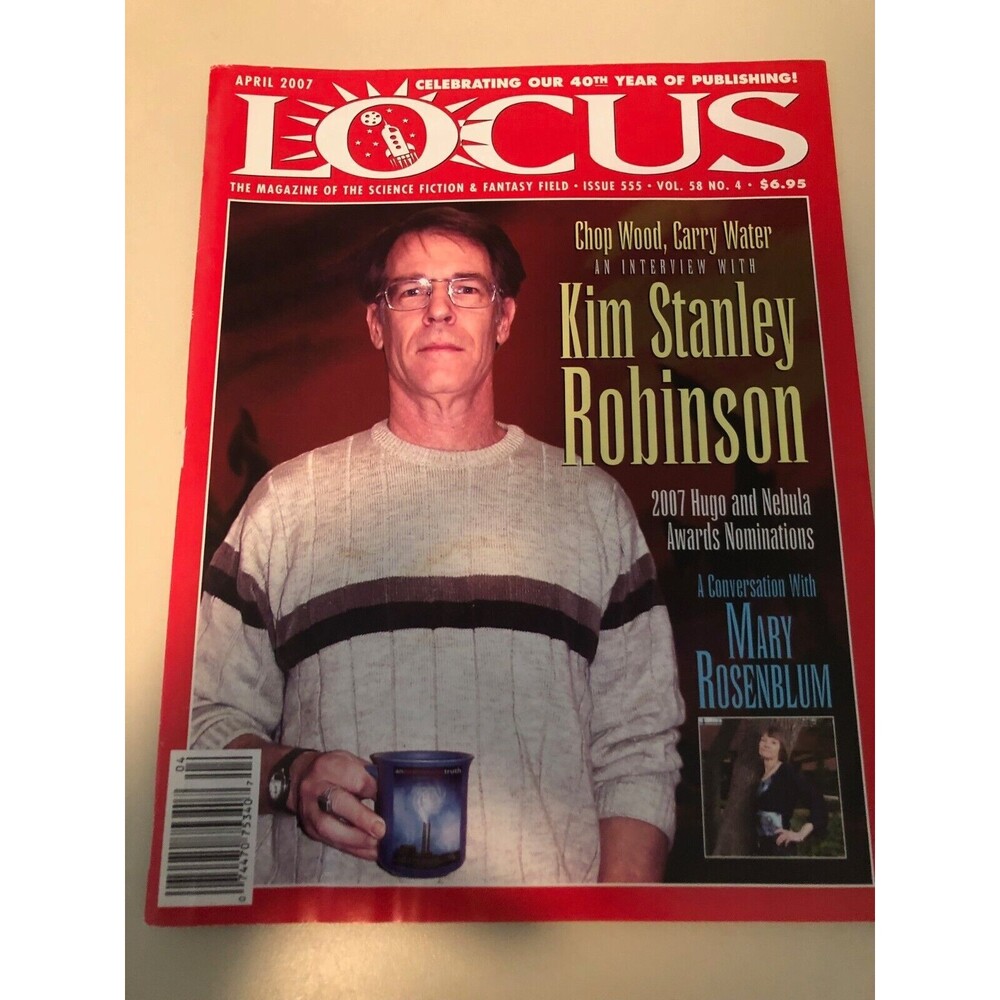MAGAZINE - Locus Issue #555 Apr 2007 Kim Stanley Robinson‎ Mary Rosenblum